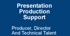 Presentation Production Support
